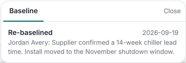 Baseline history: re-baselined by Jordan Avery. Supplier confirmed a 14-week chiller lead time. Install moved to the November shutdown window.